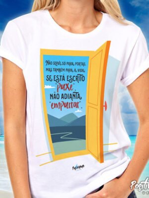 Camiseta Se Está Escrito Puxe Não Adianta Empurrar – Humor e Ironia